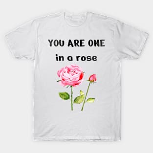 One In A rose, Cute Funny Rose T-Shirt